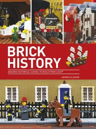 Brick History: Amazing Historical Scenes to Build from LEGO by LEGO – product photo