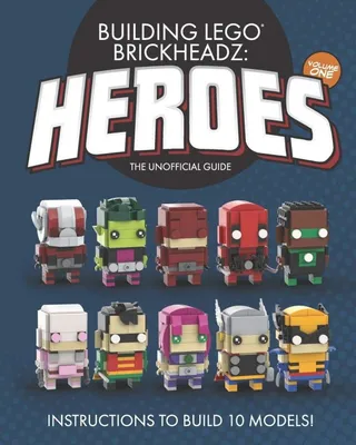 Building LEGO BrickHeadz Heroes - Volume One: The Unofficial Guide by LEGO – product photo