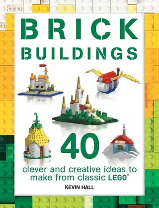 Brick Buildings: 40 Clever & Creative Ideas to Make from Classic LEGO van LEGO – productfoto