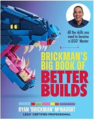 Brickman's Big Book of Better Builds: All the skills you need to become a LEGO Master by LEGO – product photo